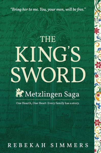 The King's Sword: The First Novel of The Metzlingen Saga