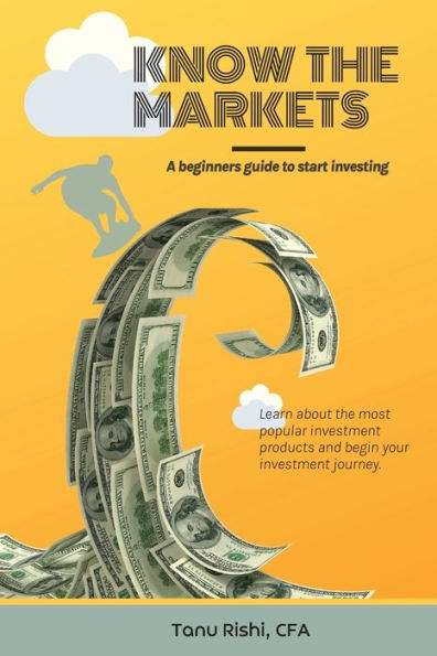 Know the Markets: A beginners guide to start investing