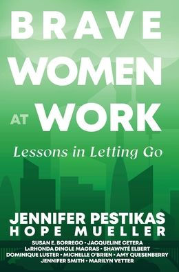 Brave Women at Work: Lessons in Letting Go