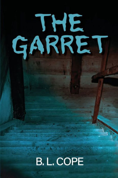 THE GARRET by B. L. Cope