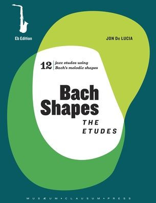 Bach Shapes: The Etudes Eb Edition and Backing Tracks