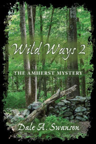 Title: Wild Ways 2: The Amherst Mystery, Author: D.A. Swanson