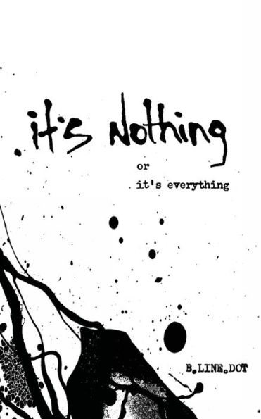 It's Nothing or It's Everything