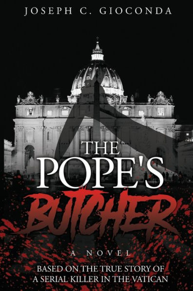 THE POPE'S BUTCHER: Based on the True Story of a Serial Killer in the Medieval Vatican