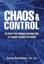 Chaos & Control: Get Smart About Managing Emerging Risks in a Dynamic Business Environment
