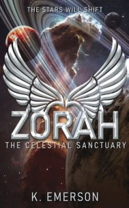 Title: ZORAH The Celestial Sanctuary, Author: K Emerson