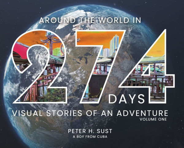 Around the World in 274 Days: Visual Stories of an Adventure