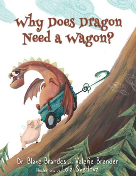 Why Does Dragon Need a Wagon?: A Growth Mindset Story