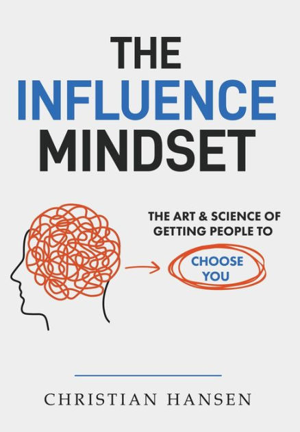 The Influence Mindset by Christian Hansen, Hardcover | Barnes & Noble®