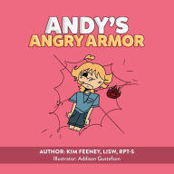 Title: Andy's Angry Armor, Author: Kim Feeney