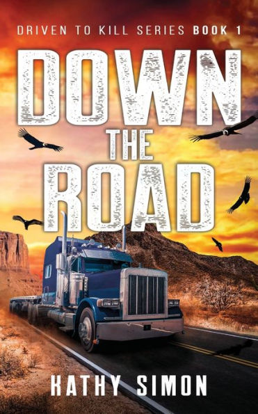 Down the Road: Driven to Kill Book 1