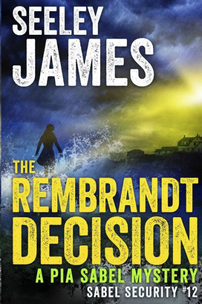 The Rembrandt Decision: A Pia Sabel Mystery