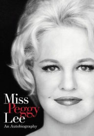 Electronic books for download Miss Peggy Lee - An Autobiography
