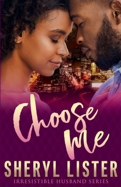 Choose Me (Irresistible Husband)