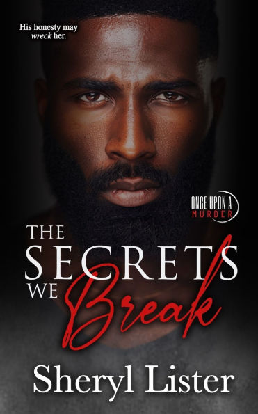 The Secrets We Break