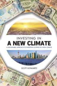Investing in a New Climate: A Sustainable Approach to Investing in a New Climate