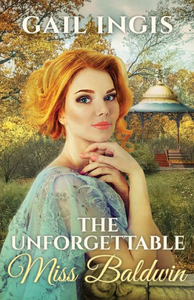 The Unforgettable Miss Baldwin: A Sweet Historical Romance With A Mystery Twist
