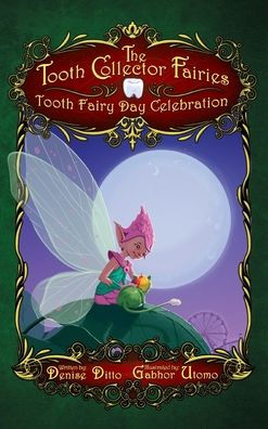 Tooth Collector Fairies: Tooth Fairy Day Celebration