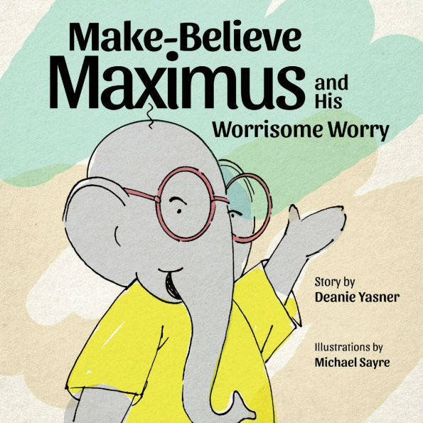 Make-Believe Maximus and His Worrisome