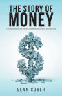 The Story of Money: The Journey From Shells and Shekels to Bills and Bitcoin