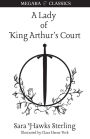 A Lady of King Arthur's Court: Being a Romance of the Holy Grail