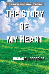 Title: The Story of My Heart, Author: Richard Jefferies