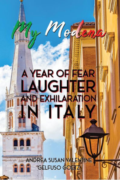 My Modena: A Year of Fear, Laughter, and Exhilaration in Italy