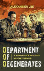 Department Of Degenerates: A Humorous & Raucous Military Memoir