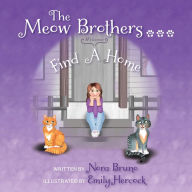 Title: The Meow Brothers...Find A Home, Author: Nora Bruno