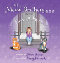 Title: The Meow Brothers...Find A Home, Author: Nora Bruno