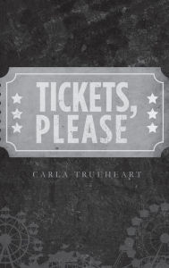 Title: Tickets, Please, Author: Carla Trueheart