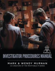 Title: Investigator Procedures Manual, Author: Mark & Wendy Murnan