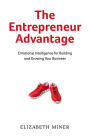 The Entrepreneur Advantage: Emotional Intelligence for Building and Growing Your Business