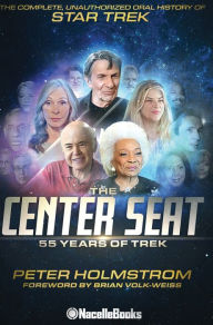 Free downloads e books The Center Seat - 55 Years of Trek: The Complete, Unauthorized Oral History of Star Trek (English Edition) 9781737380122