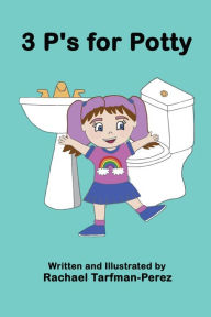 Title: 3 P's for Potty, Author: Rachael Tarfman-Perez