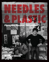 NEEDLES AND PLASTIC: FLYING NUN RECORDS, 1981-1988