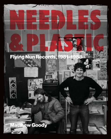 NEEDLES AND PLASTIC: FLYING NUN RECORDS, 1981-1988