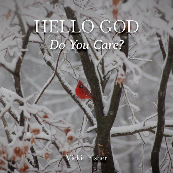 Hello God, Do You Care?