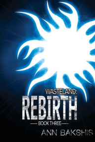 Title: Wasteland: Rebirth, Author: Ann Bakshis