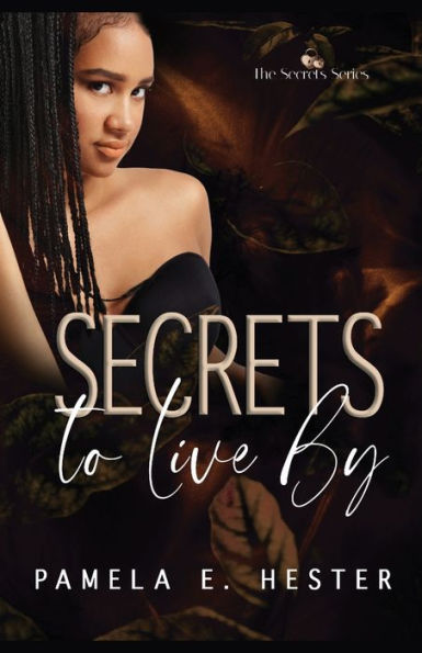 Secrets To Live By: The Secrets Series Book 2