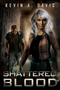 Title: Shattered Blood, Author: Kevin A Davis