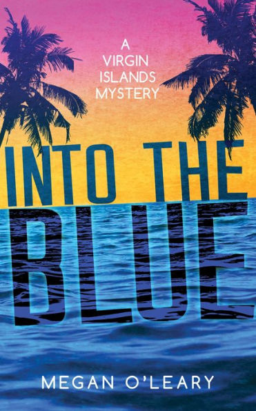 Into the Blue: A Virgin Islands Mystery