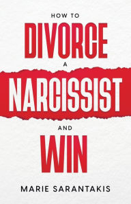 Free books to download How to Divorce a Narcissist and Win (English literature) by   9781737393399