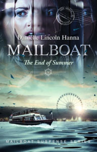 Title: Mailboat V: The End of Summer, Author: Danielle Lincoln Hanna