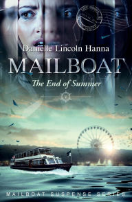 Title: Mailboat V: The End of Summer, Author: Danielle Lincoln Hanna