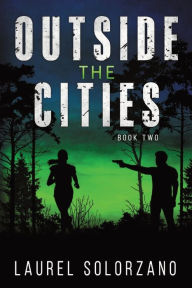 Title: Outside the Cities: Book 2, Author: Laurel Solorzano