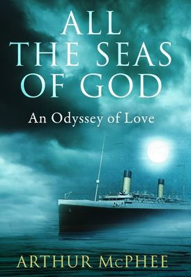 All the Seas of God: An Odyssey of Love