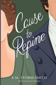 Free audio book download for ipod Cause to Repine: A Pride & Prejudice Variation