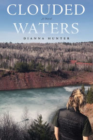 Title: Clouded Waters: A Novel, Author: Dianna Hunter