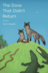 Download textbooks to computer The Dove That Didn't Return: Poems (English Edition) 9781737405191 by Yael S. Hacohen